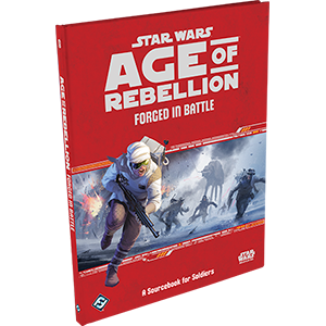 Star Wars: Age Of Rebellion - Forged in Battle